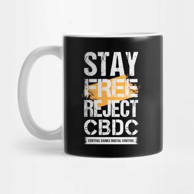 Stay Free Reject CBDC - Central Banks Digital Control by CatsCrew